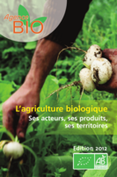 Cover: Agence Bio: L'agriculture biologique. Edition 2012